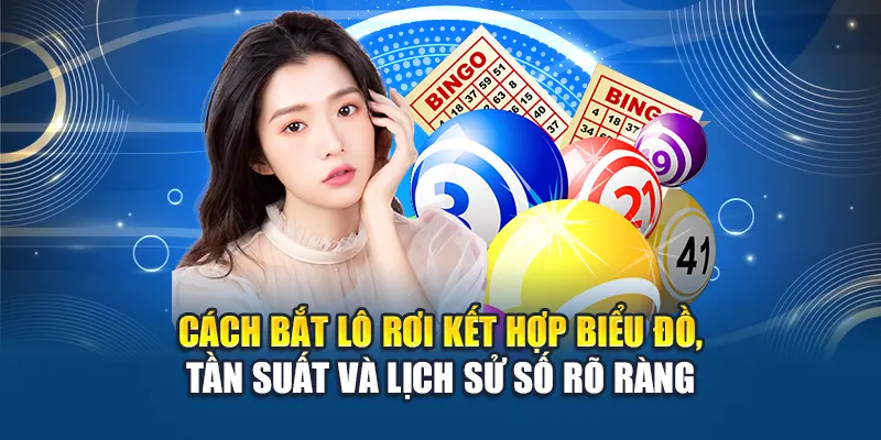Cách bắt lô rơi kết hợp biểu đồ, tần suất và lịch sử số rõ ràng